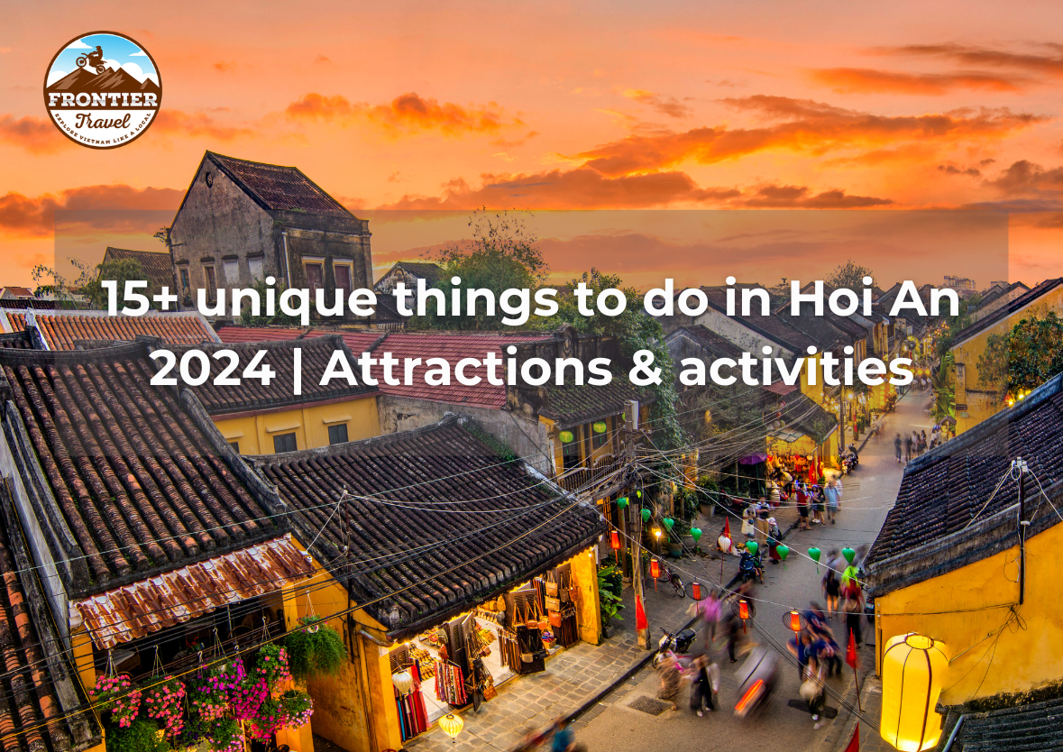 15+ Unique Things To Do In Hoi An 2024 | Attractions & Activities